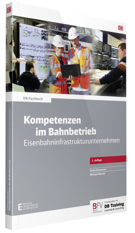 Kompetenzen im Bahnbetrieb. Eisenbahninfrastrukturunternehmen, 1. Auflage